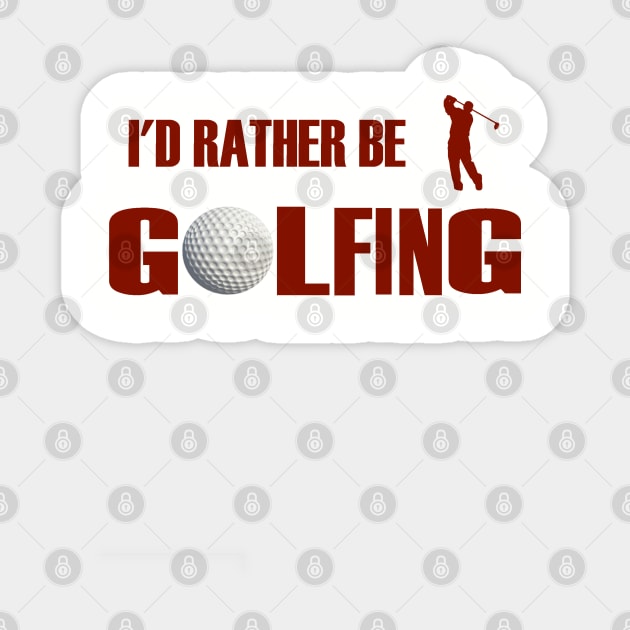 I'd Rather Be Golfing Sticker by FunkyStyles